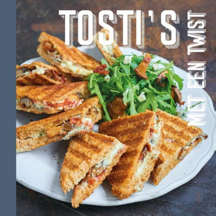 Vuur & Rook Tosti's met een twist verdraaid lekker